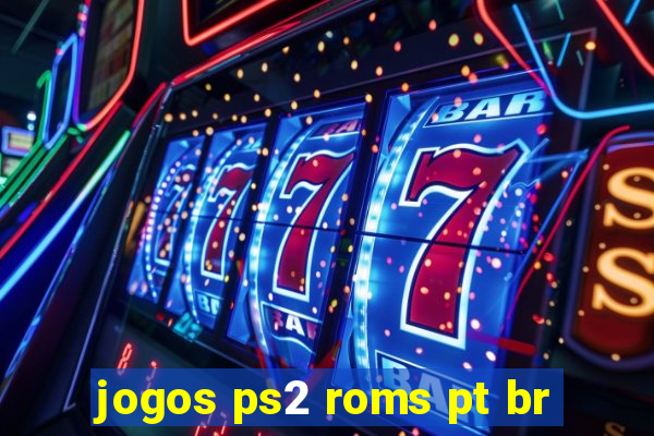 jogos ps2 roms pt br